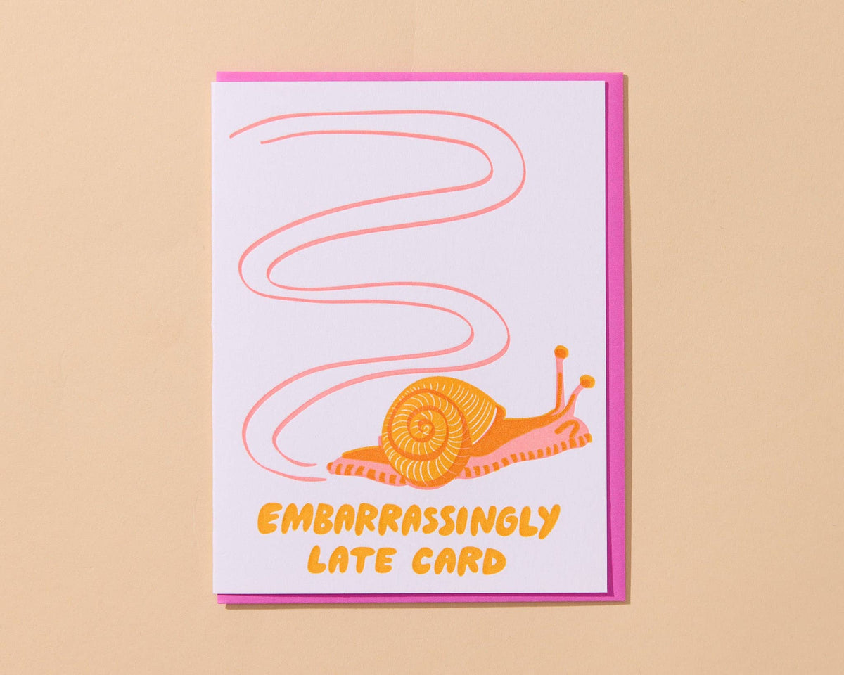 Letterpress  Belated Card—Embarrassingly Late (Snail)