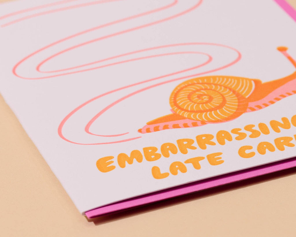 Letterpress  Belated Card—Embarrassingly Late (Snail)